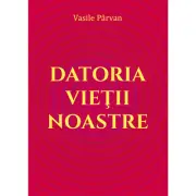 Datoria vietii noastre