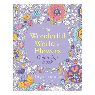 The Wonderful World of Flowers Colouring Book