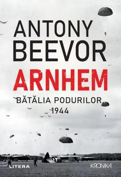 Arnhem. Bătălia podurilor, 1944 - Paperback brosat - Antony Beevor