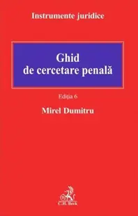 Ghid de cercetare penală - Paperback brosat - Mirel Dumitru