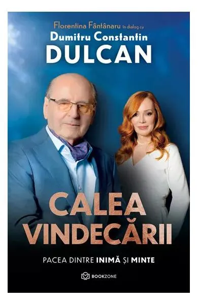 Calea vindecării - Hardcover - Dumitru-Constantin Dulcan, Florentina Fântânaru