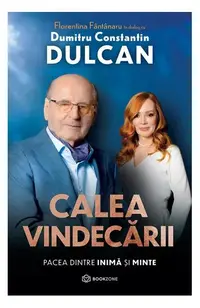 Calea vindecării - Hardcover - Dumitru-Constantin Dulcan, Florentina Fântânaru