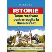 Teste rezolvate de istorie pentru reusita la BAC