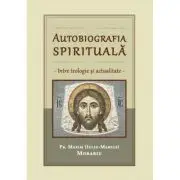Autobiografia spirituala, intre teologie si actualitate