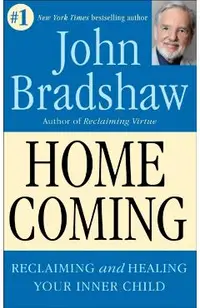 Homecoming: Reclaiming and Championing Your Inner Child