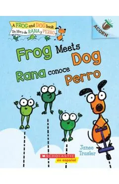 Frog Meets Dog / Rana Conoce Perro: Un Libro de la Serie Acorn