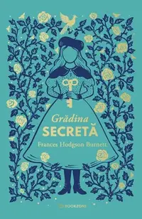 Grădina secretă - Hardcover - Frances Hodgson Burnett