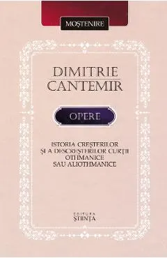 Opere: Istoria cresterilor si a descresterilor curtii Othmanice sau aliothmanice