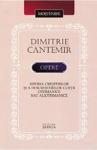 Opere: Istoria cresterilor si a descresterilor curtii Othmanice sau aliothmanice