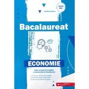Bacalaureat Economie. Ghid de pregatire. 25 de teste cu bareme de evaluare si notare
