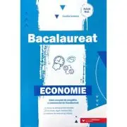 Bacalaureat Economie. Ghid de pregatire. 25 de teste cu bareme de evaluare si notare