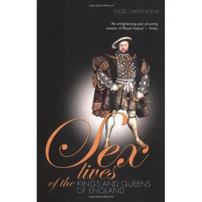 Sex Lives Of The Kings & Queens Of England