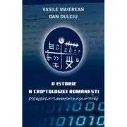 O istorie a criptologiei romanesti