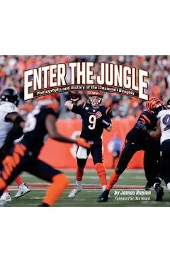 Enter the Jungle: Photographs and History of the Cincinnati Bengals