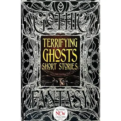 Terrifying Ghosts Short Stories (Gothic Fantasy Series) (New Edition)