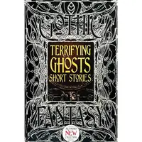 Terrifying Ghosts Short Stories (Gothic Fantasy Series) (New Edition)