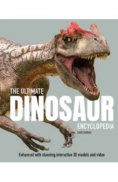 The Ultimate Dinosaur Encyclopedia: Enhanced with Stunning Interactive 3D Models and Videos