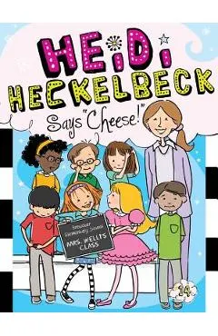 Heidi Heckelbeck Says Cheese!, Volume 14