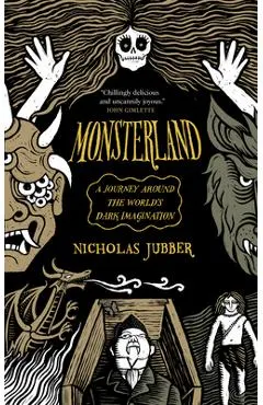 Monsterland: A Journey Around the World's Dark Imagination