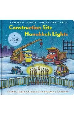 Construction Site Hanukkah Lights: A Hanukkah Lift-The-Flap Book