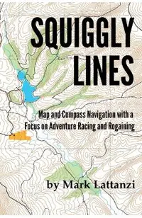 Squiggly Lines: Map and Compass Navigation in Adventure Races and Rogaines