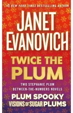 Twice the Plum: Two Stephanie Plum Between the Numbers Novels (Plum Spooky, Visions of Sugar Plums)