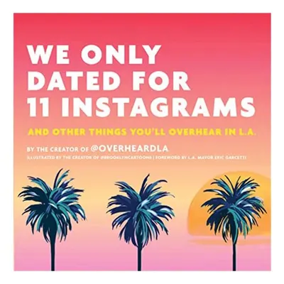 We Only Dated for 11 Instagrams