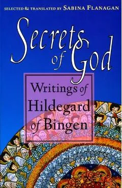 Secrets of God: Writings of Hildegard of Bingen