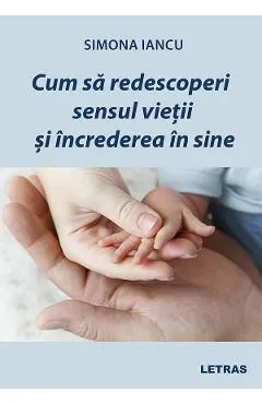 eBook Cum sa redescoperi sensul vietii si increderea in sine