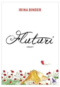 Fluturi (Vol. III) - Paperback - Irina Binder