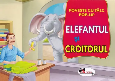 Carte pop-up. Elefantul si croitorul