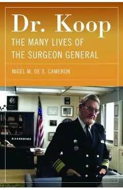 Dr. Koop: The Many Lives of the Surgeon General