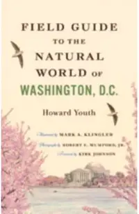 Field Guide to the Natural World of Washington, D.C.
