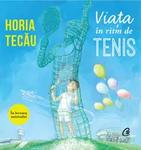 Viata in ritm de tenis (audiobook)