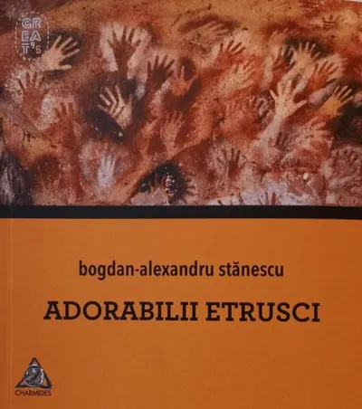 Adorabilii etrusci - Paperback brosat - Bogdan-Alexandru Stănescu
