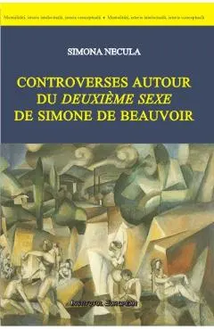 Controverses autour du deuxieme sexe de Simone de Beauvoir