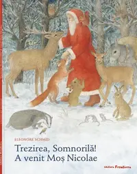 Trezirea, Somnorilă! A venit Moș Nicolae - Hardcover - Eleonore Schmid