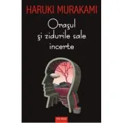 Orasul si zidurile sale incerte