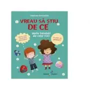 Vreau sa stiu de ce. Marile intrebari ale celor mici