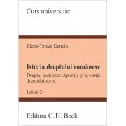 Istoria dreptului romanesc. Dreptul cutumiar. Aparitia si evolutia dreptului scris. Editia 2