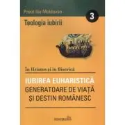 Teologia iubirii 3. Iubirea euharistica