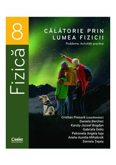 Calatorie prin lumea fizicii. Probleme. Activitati practice – Clasa a VIII-a