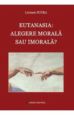 Eutanasia: alegere morala sau imorala?