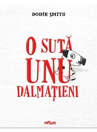 O sută unu dalmațieni - Hardcover - Dodie Smith