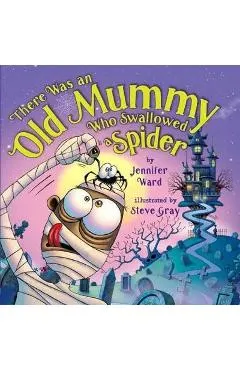 There Was an Old Mummy Who Swallowed a Spider