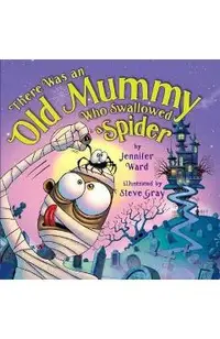 There Was an Old Mummy Who Swallowed a Spider