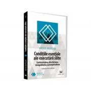 Conditiile esentiale ale executarii silite. Conformitatea, efectivitatea, integralitatea si promptitudinea
