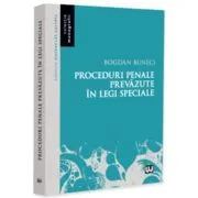 Proceduri penale prevazute in legi speciale