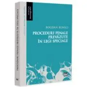 Proceduri penale prevazute in legi speciale