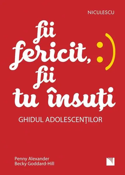 Fii fericit, fii tu însuți - Paperback - Becky Goddard-Hill, Penny Alexander
